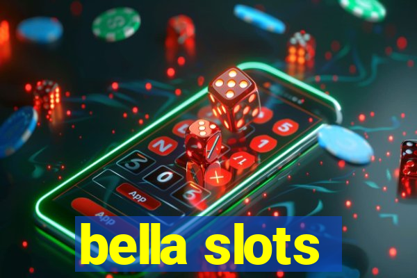 bella slots